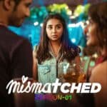 Free Mismatched S01 (2020) Hindi Completed Web Series HEVC ESub